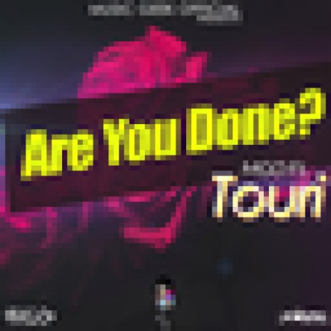 Are You Done ft. Touri | Boomplay Music