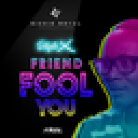Friend Fool You | Boomplay Music