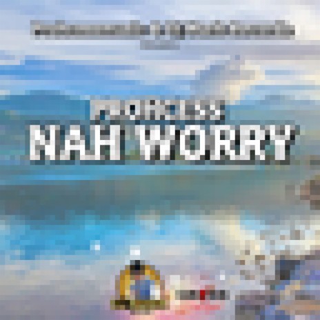 Nah Worry
