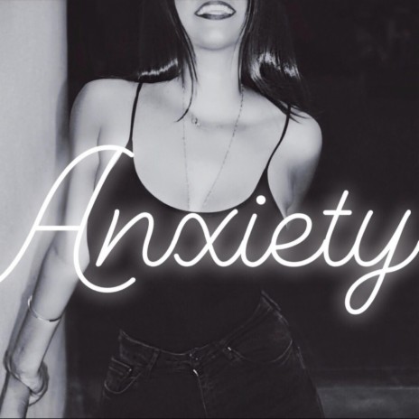 Anxiety | Boomplay Music