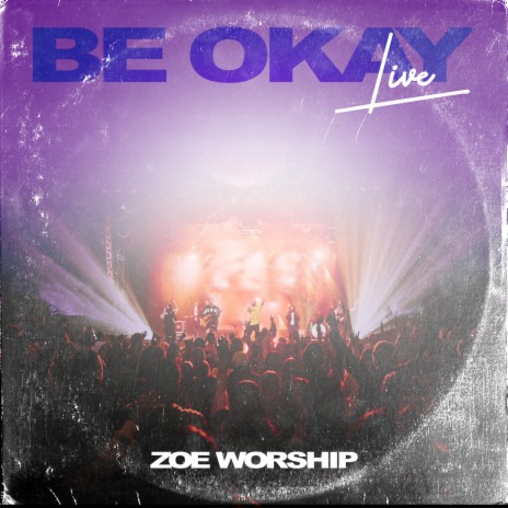Be Okay (Live) | Boomplay Music