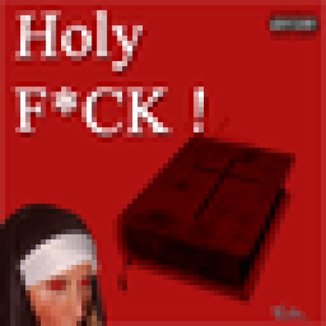 Holy F*ck | Boomplay Music