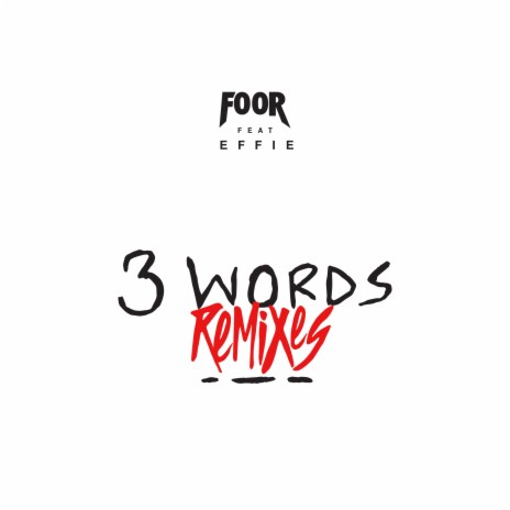 3 Words (FooR Da Club Mix) ft. Effie | Boomplay Music