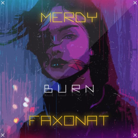 Burn ft. Faxonat | Boomplay Music