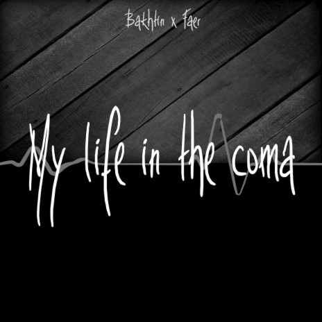 My Life in the Coma ft. Faer | Boomplay Music