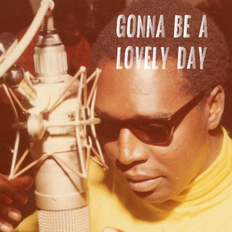 Gonna Be a Lovely Day | Boomplay Music