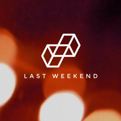 Last Weekend | Boomplay Music