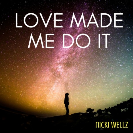 Love Made Me Do It | Boomplay Music