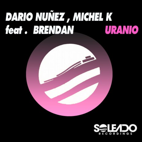 Uranio ft. MICHEL K & Brendan | Boomplay Music