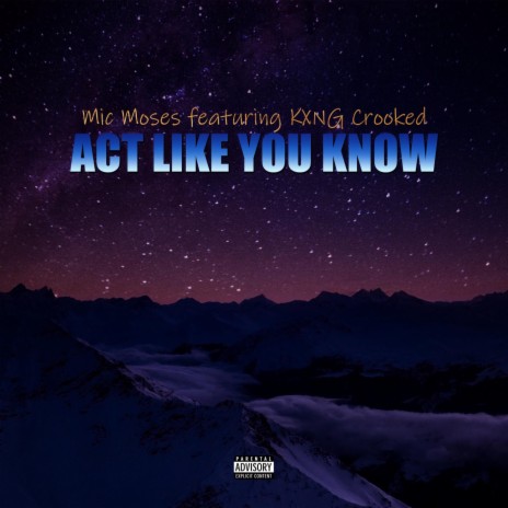 Act Like You Know (feat. Kxng Crooked) | Boomplay Music