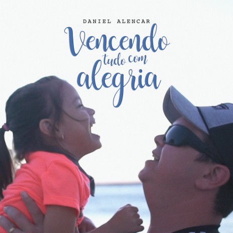 Vencendo Tudo Com Alegria ft. Camila Alencar | Boomplay Music