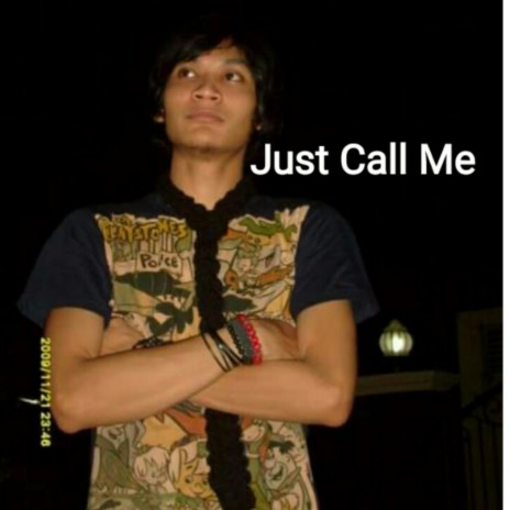 Just Call Me | Boomplay Music