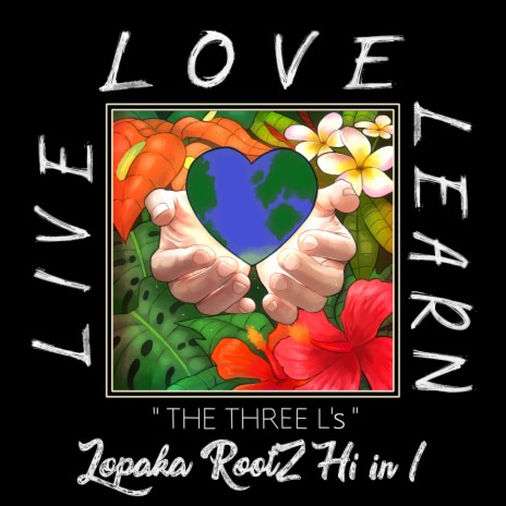 The Three L’s Live Love Learn | Boomplay Music