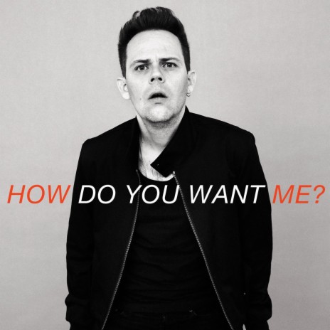 How Do You Want Me? (UK Mix) | Boomplay Music