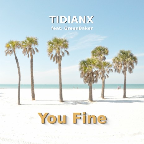 You Fine ft. GreenBaker | Boomplay Music