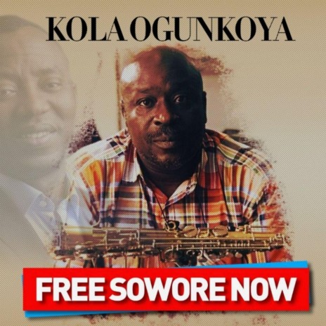 Free Sowore Now | Boomplay Music