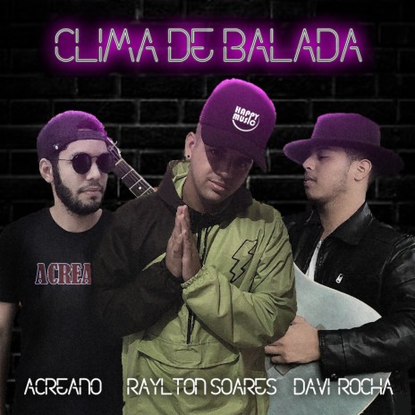 Clima de Balada ft. Acreano & Davi Rocha | Boomplay Music