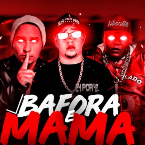 Bafora e Mama ft. MC Juninho da VD | Boomplay Music