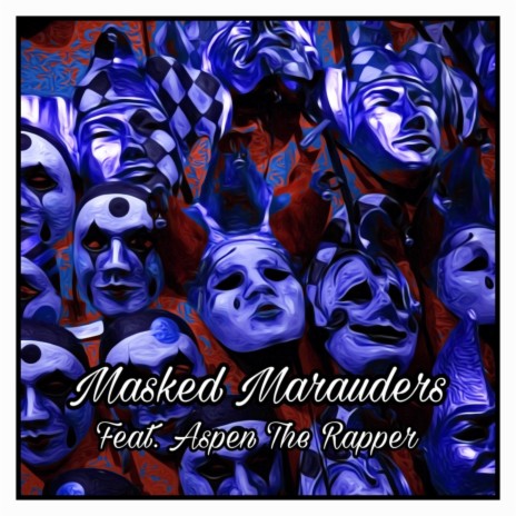 Masked Marauder ft. Aspen the Rapper | Boomplay Music