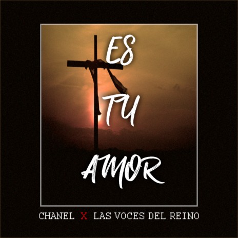 Es Tu Amor ft. Las Voces del Reino | Boomplay Music