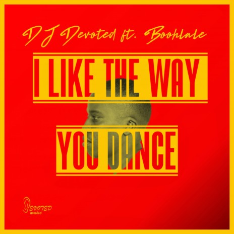 I Like The Way You Dance (Original Mix) ft. Boohlale