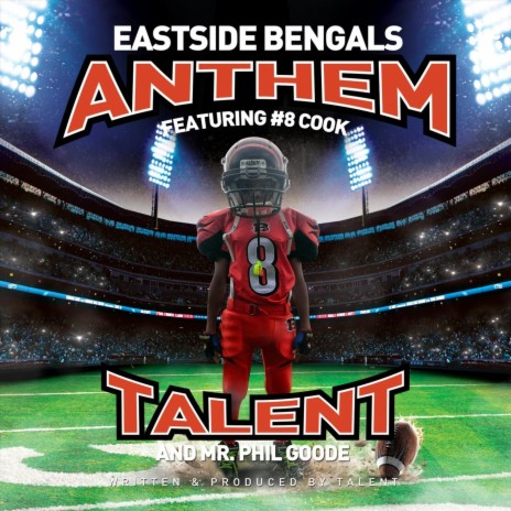 Eastside Bengals Anthem (feat. Mr. Phil Goode & #8 Cook) | Boomplay Music