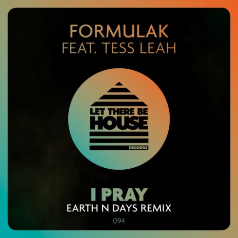 I Pray (Earth n Days Extended Remix) ft. Tess Leah | Boomplay Music