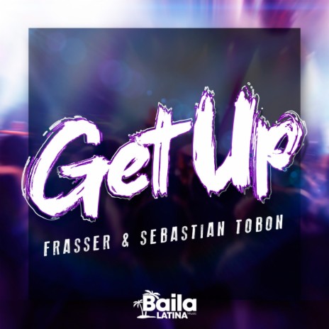 Get Up (Original Mix) ft. Sebastian Tobon | Boomplay Music