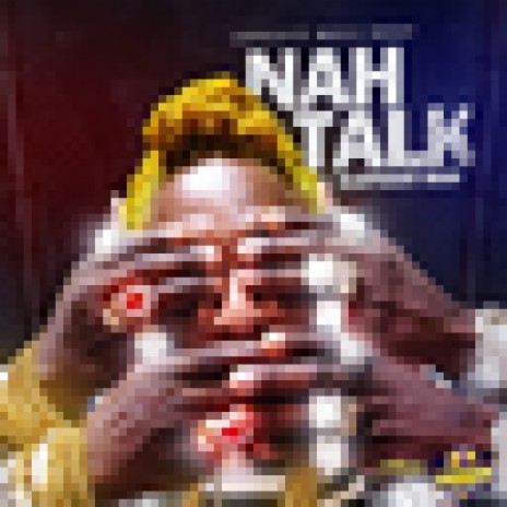 Nah Talk | Boomplay Music