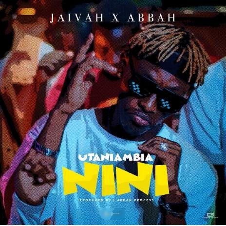 Utaniambia Nini ft. Abbah Process | Boomplay Music