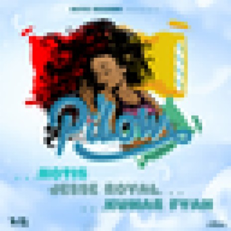 Pillow ft. Jesse Royal & Kumar Fyah | Boomplay Music