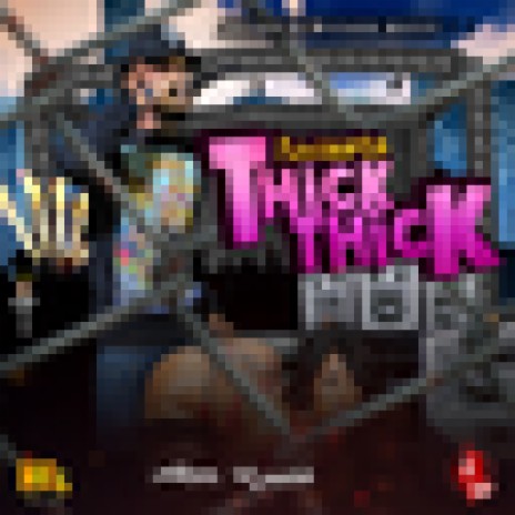 Thick Thick (Drop-out mix)