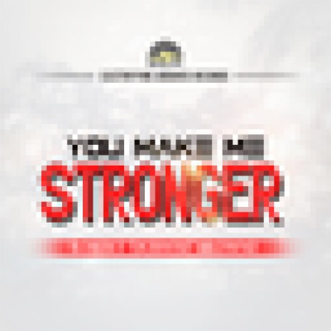 You Make Me Stronger | Boomplay Music