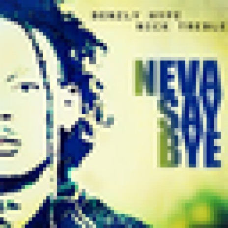 Neva Say Bye Instrumental ft. Nick Treble | Boomplay Music