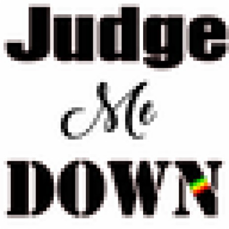 Judge Me Down | Boomplay Music