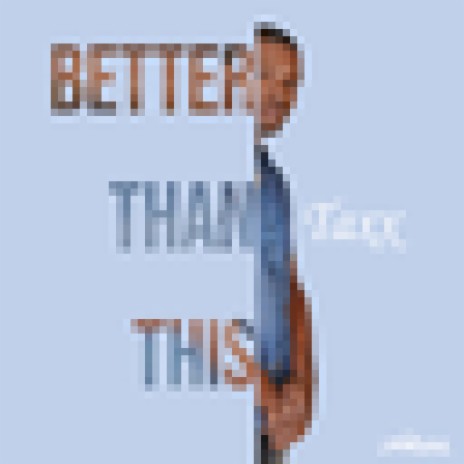 Better Than This | Boomplay Music