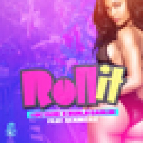 Roll It ft. Bunji Garlin | Boomplay Music