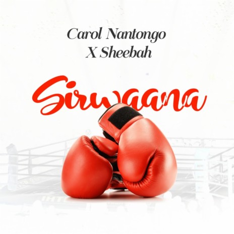 Sirwaana ft. Carol Nantogo