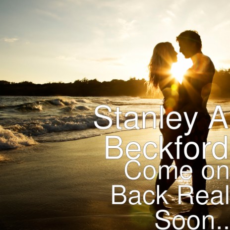 Come on Back Real Soon.. | Boomplay Music