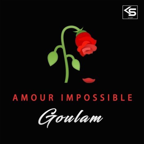 Amour Impossible Goulam Mp3 Download Amour Impossible Goulam Lyrics Boomplay Music