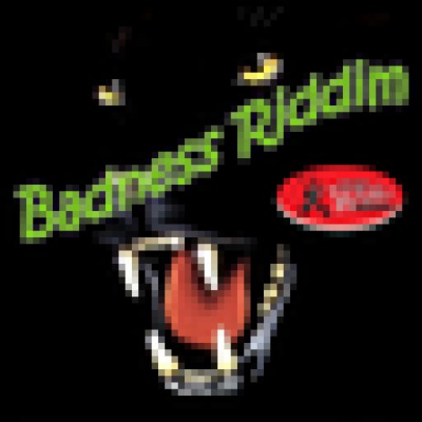 Badness Riddim | Boomplay Music