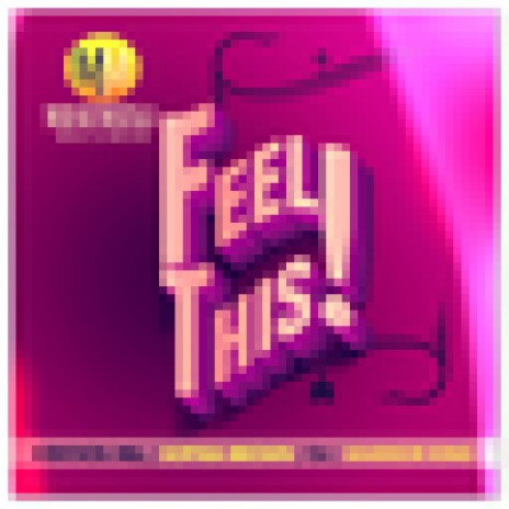 Feel This! ft. Kenyata Hill, OJ & Warrior King | Boomplay Music