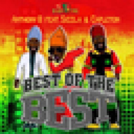 Best of the Best ft. Capleton & Sizzla | Boomplay Music
