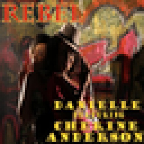Rebel ft. Cherine Anderson & Sly & Robbie | Boomplay Music