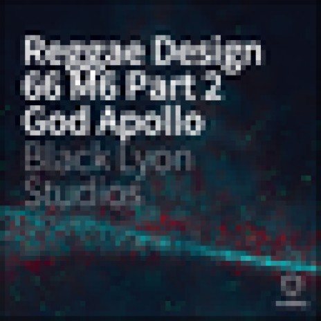 Reggae Design 66 M6 Pt 2 God Apollo By Black Lyon Studios Boomplay Music