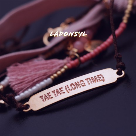Tae Tae (Long Time) | Boomplay Music