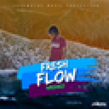 Fresh Flow | Boomplay Music