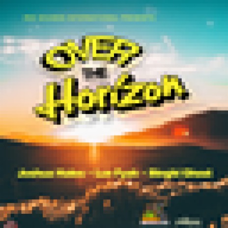 Over the Horizon ft. Luv Fyah & Binghi Ghost | Boomplay Music