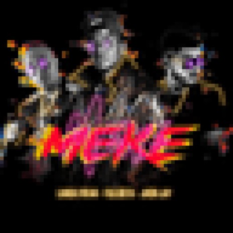 Meke ft. Jhon Jay & Landa Freak | Boomplay Music