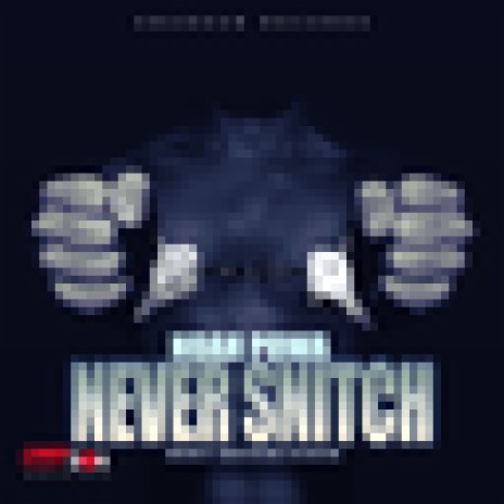 Never Snitch | Boomplay Music